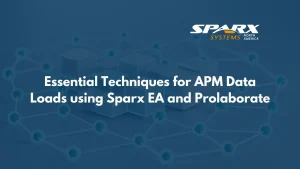 Essential Techniques for APM Data Loads using Sparx Systems Enterprise Architect and Prolaborate